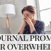 woman looking overwhelmed - journal prompts for feeling overwhelmed
