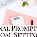 journal prompts for goal settingnotebook with goals written on it. goal setting journal prompts, how to use journaling to set goals