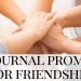 friends hands joined together - friendship journal prompts, best friend journal ideas