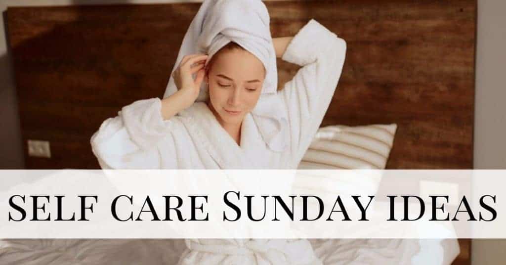 self care sunday ideas