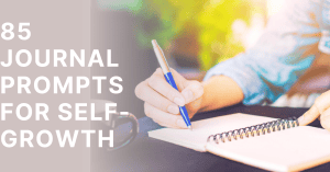 Journal Prompts for Self-Growth