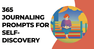 365 Journaling Prompts for Self-Discovery
